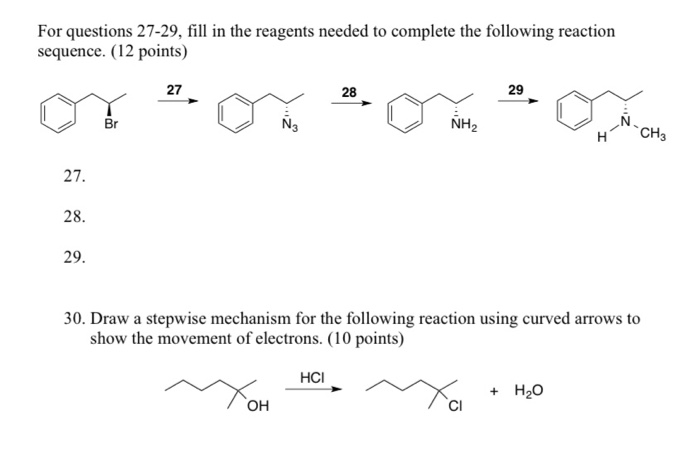 Solved For questions 27-29, fill in the reagents needed to | Chegg.com