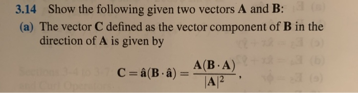 Solved Show The Following Given Two Vectors A And B: 3.14 | Chegg.com