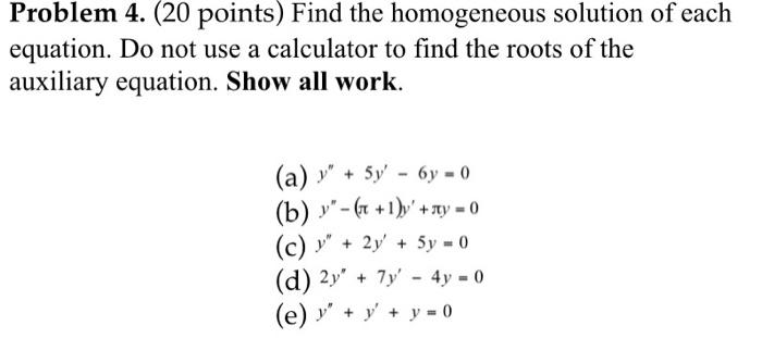 Solved Problem 4. (20 points) Find the homogeneous solution | Chegg.com