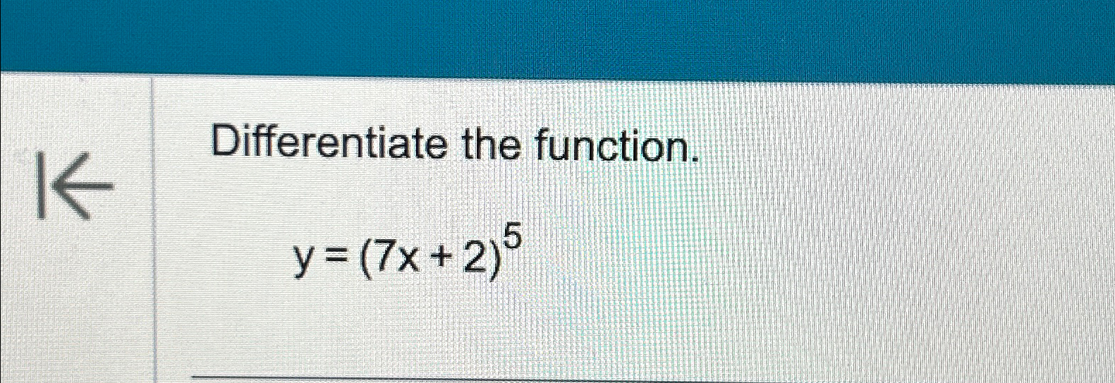 Solved Differentiate The Function Y 7x 2 5