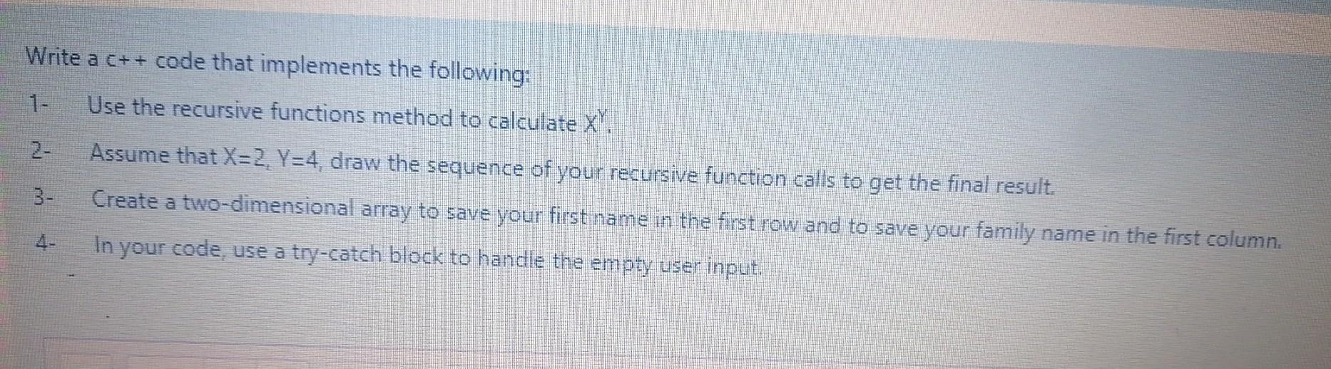 Solved Write a C++ code that implements the following: Use | Chegg.com