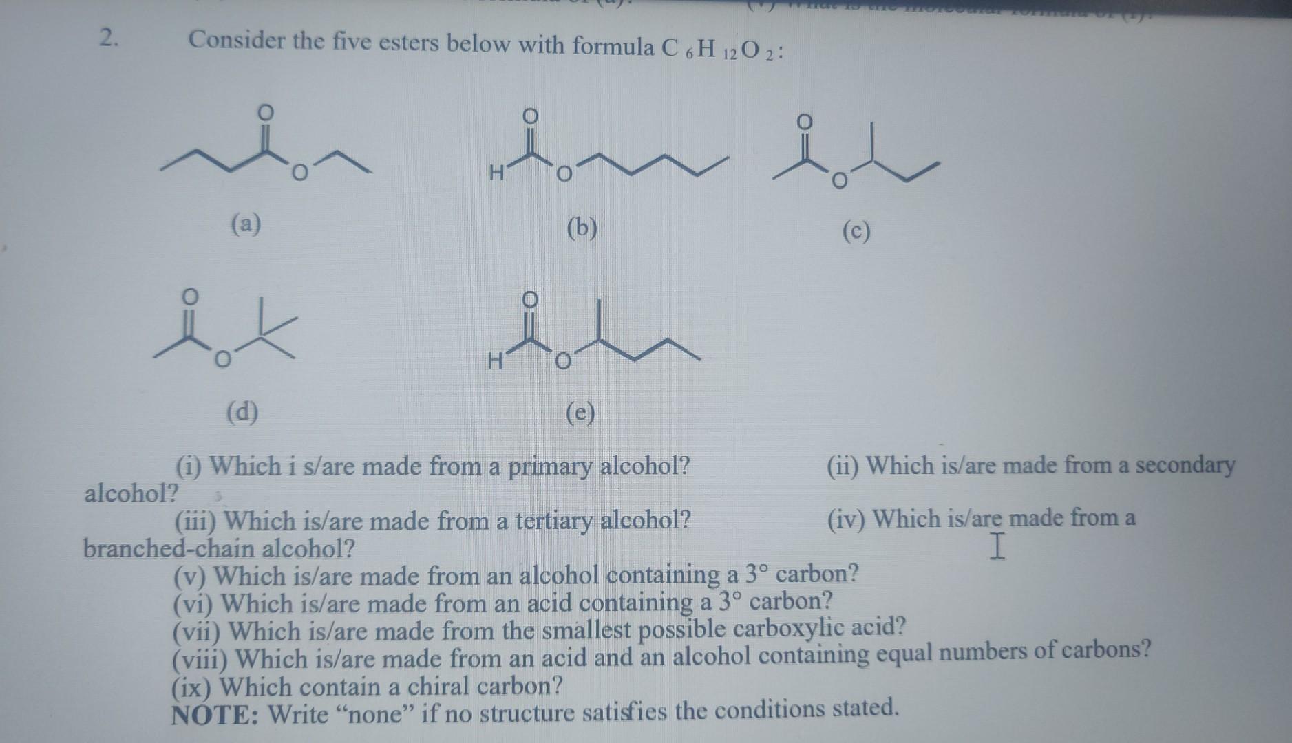 Solved 2. Consider the five esters below with formula | Chegg.com