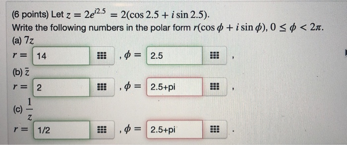 Solved 21 6 Points Let Z 2e 2 5 2 Cos 2 5 I Si Chegg Com