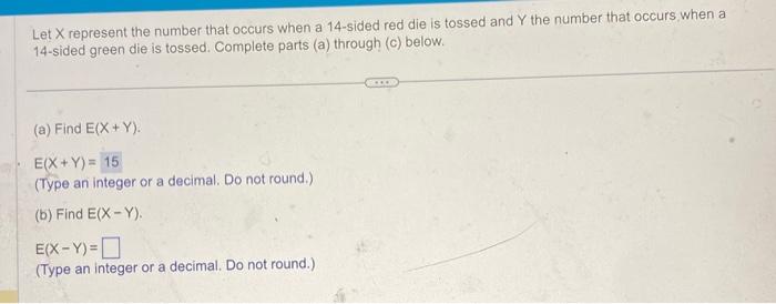 Solved Let X Represent The Number That Occurs When A 14 