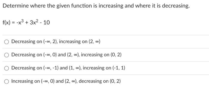 Solved Determine where the given function is increasing and | Chegg.com