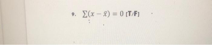 Solved ∑(x−xˉ)=0[T/F] | Chegg.com