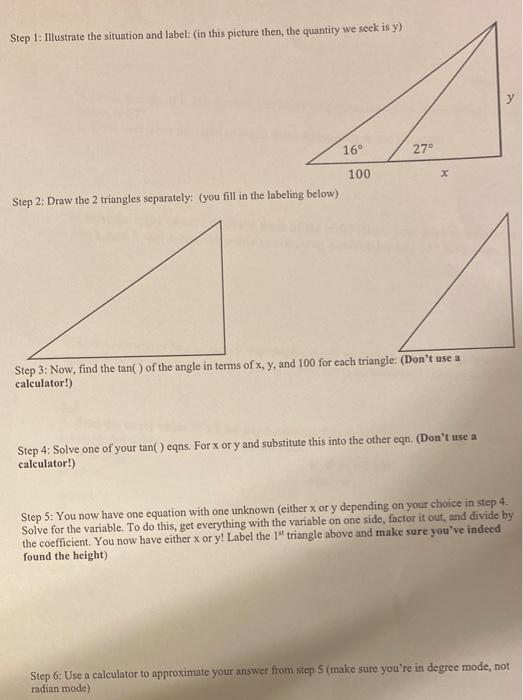 Step 1: Illustrate the situation and label: (in this picture then, \( t \)
Step 2; Draw the 2 triangles separately: (you fill