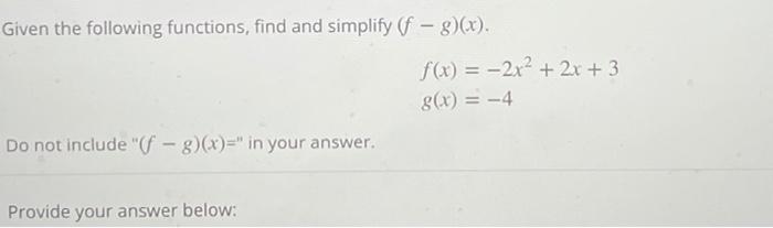 Solved Given the following functions, find and simplify (f - | Chegg.com