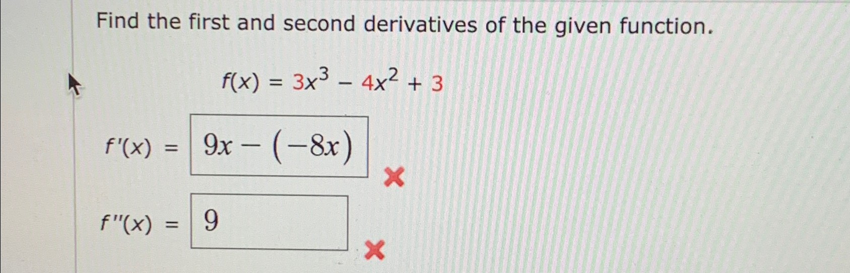 Solved Find the first and second derivatives of the given | Chegg.com