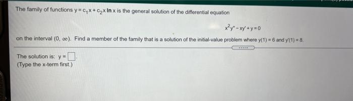 Solved The family of functions y=*+ Cyx In x is the general | Chegg.com