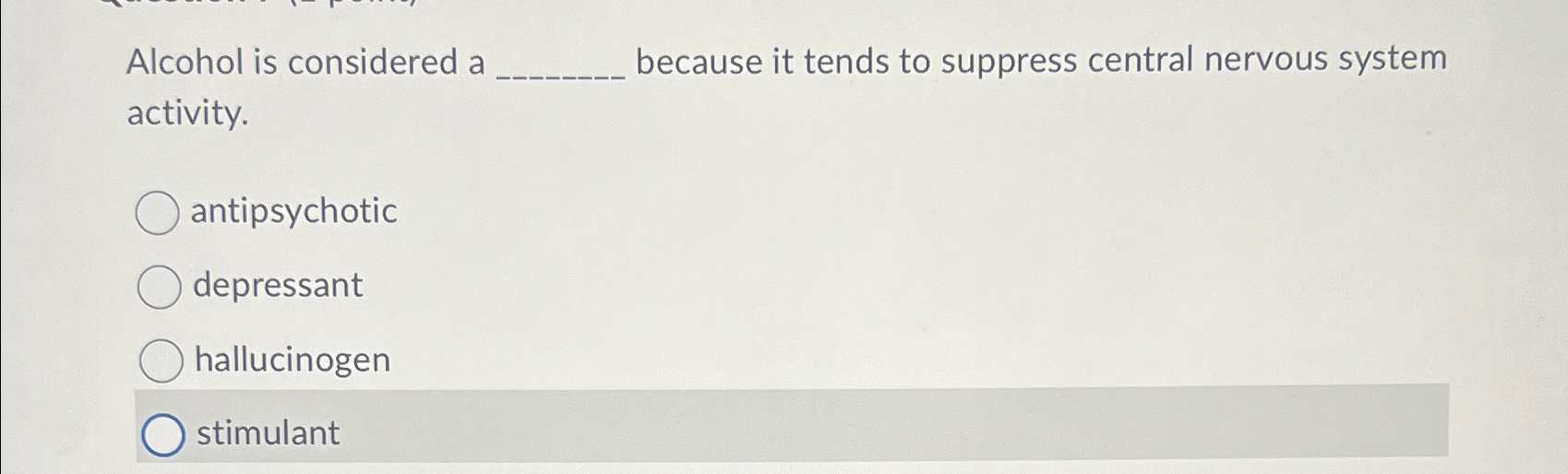 Solved Alcohol is considered a because it tends to suppress | Chegg.com