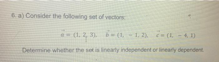 Solved 6. a) Consider the following set of vectors: | Chegg.com
