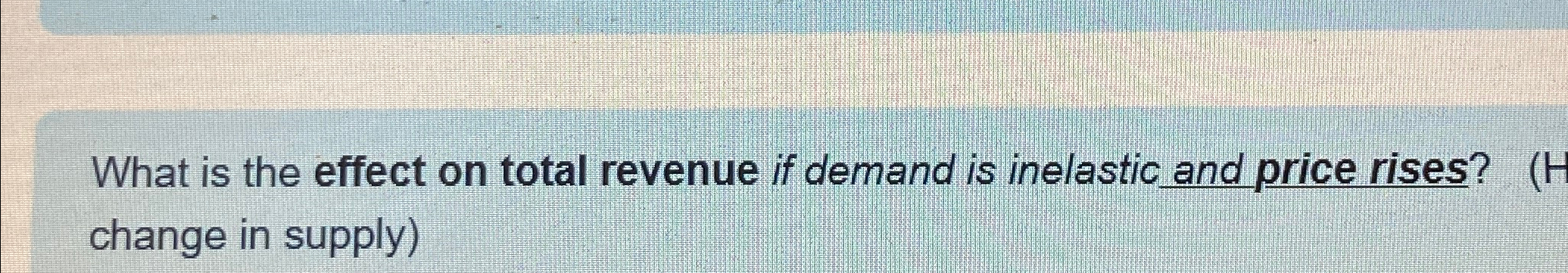 Solved What is the effect on total revenue if demand is | Chegg.com