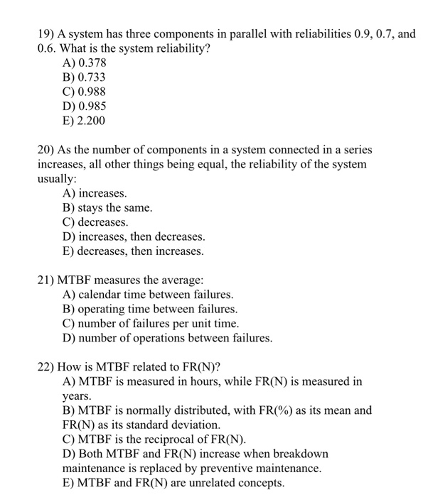 Solved 19) A system has three components in parallel with | Chegg.com
