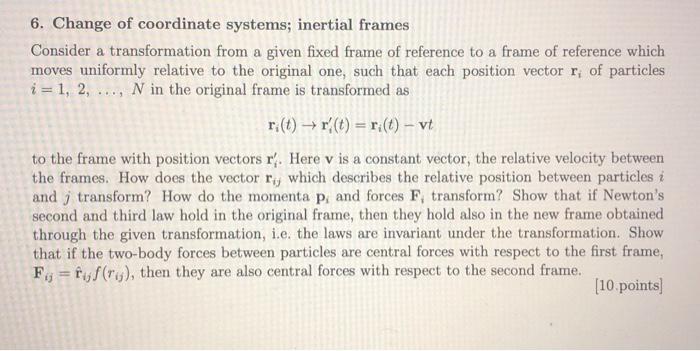 Solved 6. Change of coordinate systems; inertial frames | Chegg.com