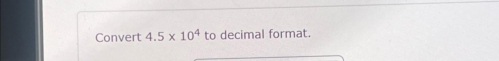 solved-convert-4-5-104-to-decimal-format-chegg