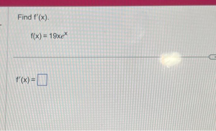 Solved Find F′ X F X 19xex F′ X