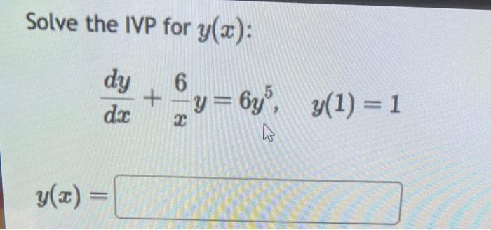 Solved Solve The Ivp For Y X Dy Dx 6 X Y 6y 5 Y 1 1