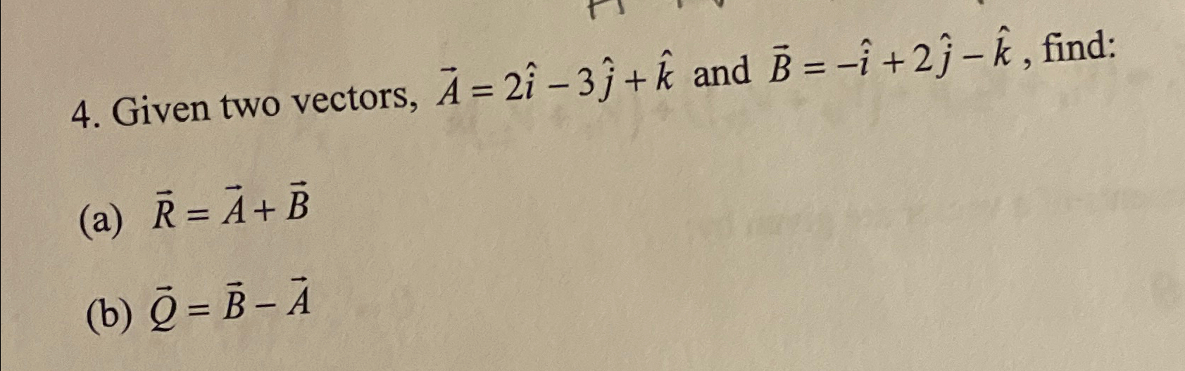 Solved Given two vectors, vec(A)=2hat(i)-3hat(j)+hat(k) ﻿and | Chegg.com