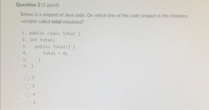 Solved Below is a small snippet of Java code. On which line | Chegg.com