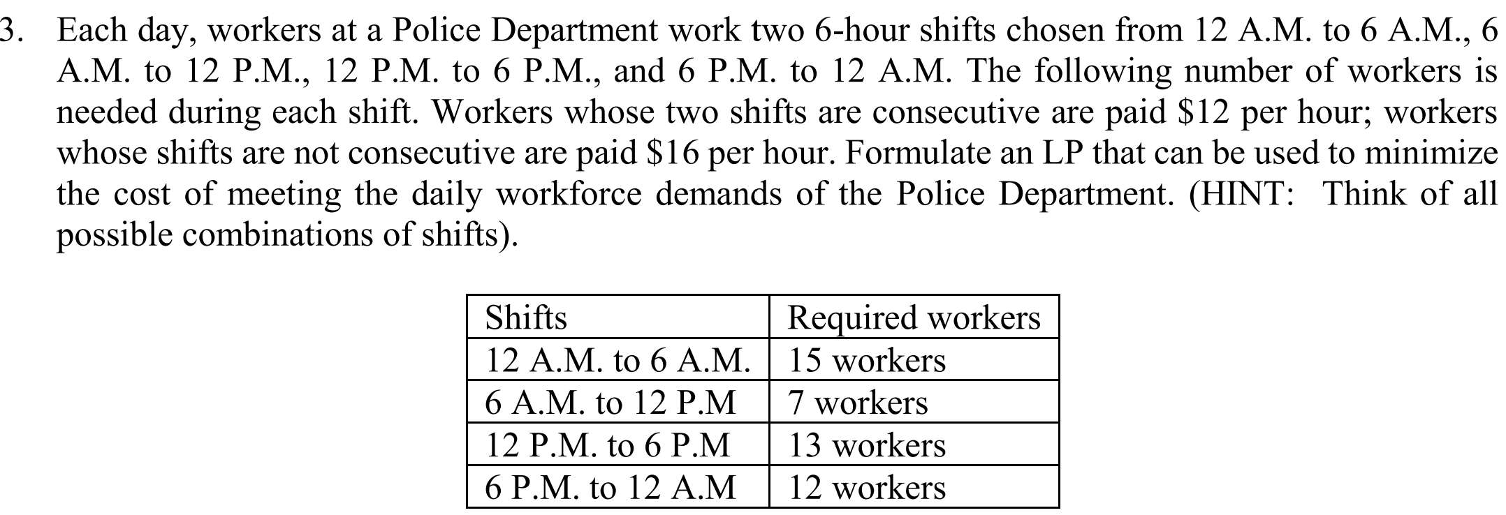 Police Shift Examples Solved Each day, workers at a Police Department work two | Chegg.com
