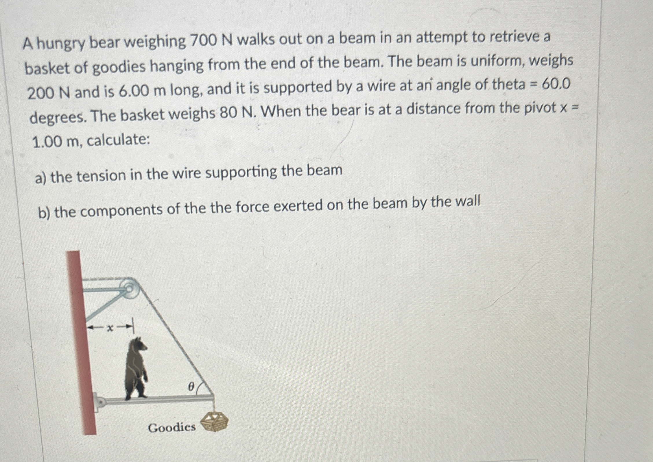 Solved A hungry bear weighing 700N ﻿walks out on a beam in | Chegg.com