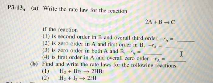 Solved P3-13A (a) Write The Rate Law For The Reaction 2A + B | Chegg.com