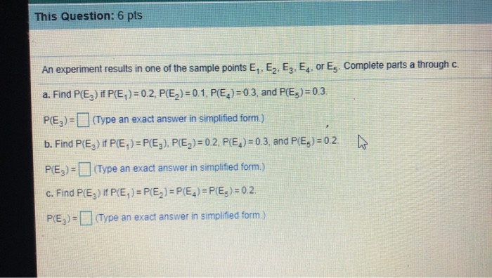 Solved This Question: 6 pts An experiment results in one of | Chegg.com
