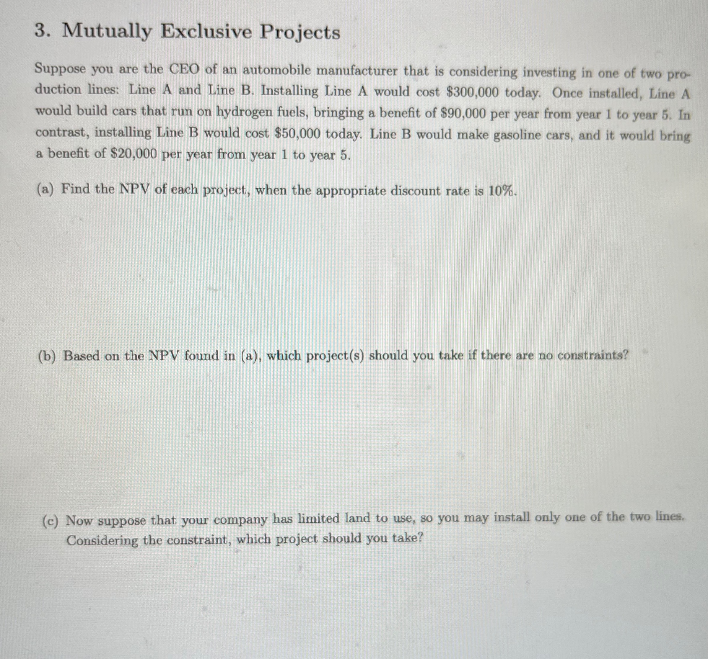 Solved Mutually Exclusive ProjectsSuppose you are the CEO of | Chegg.com