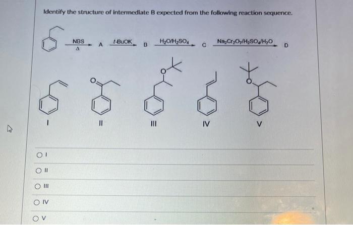 Solved Identify The Structure Of Intermediate B Expected | Chegg.com