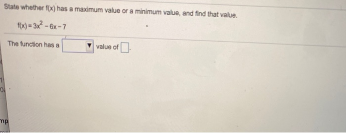 Solved State whether f(x) has a maximum value or a minimum | Chegg.com
