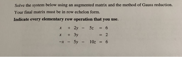 Solved Solve The System Below Using An Augmented Matrix And | Chegg.com