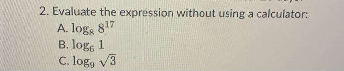 Solved 2. Evaluate the expression without using a | Chegg.com
