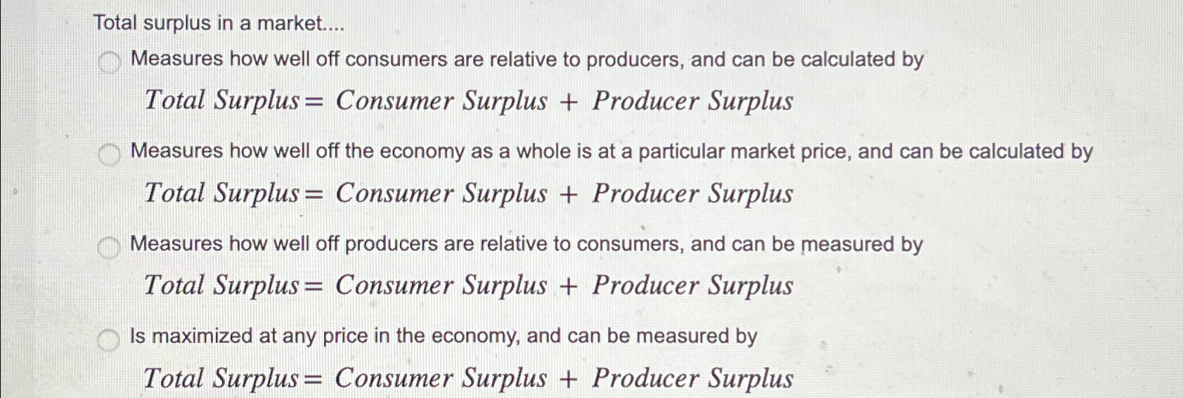 Solved Total surplus in a market....Measures how well off | Chegg.com