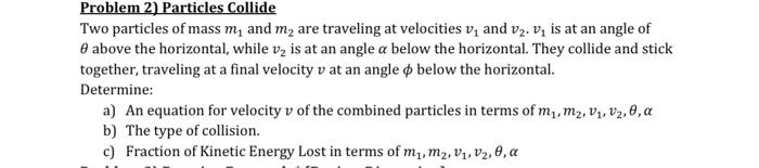 Solved Problem 2) Particles Collide Two particles of mass m1 | Chegg.com