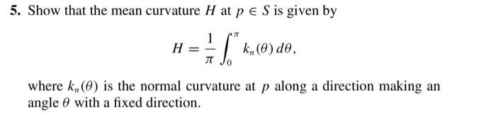 Solved 5. Show that the mean curvature H at p∈S is given by | Chegg.com