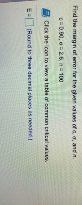 Solved Find The Margin Of Error For The Given Values Of C, | Chegg.com