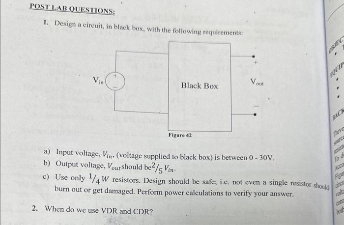 1. Design a circuit, in black box, with the following requirements:
a) Input voltage, \( V_{i n} \), (voltage supplied to bla