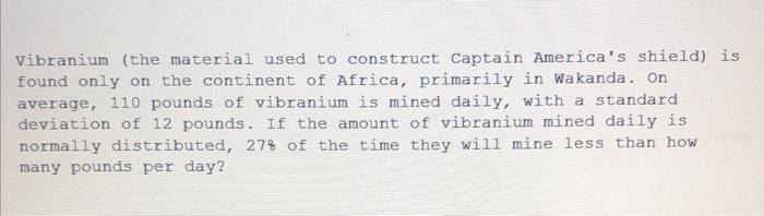 Solved Vibranium (the material used to construct Captain | Chegg.com