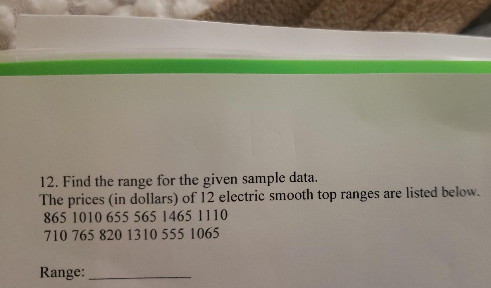 Solved 12. Find the range for the given sample data. The | Chegg.com