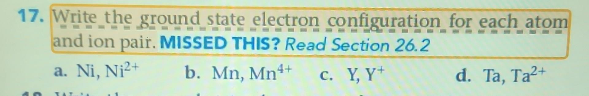 7. Write the ground state electron configuration for | Chegg.com