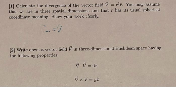 Solved [1] Calculate the divergence of the vector field V = | Chegg.com