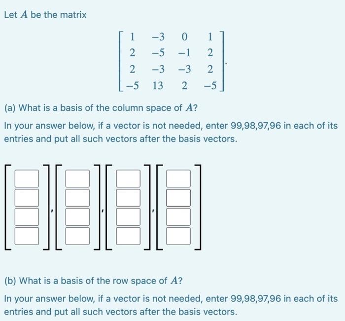 Solved Let A Be The Matrix 1 ܘ بل لا بل 2 -3 0 -5 -1 -3 1 2 | Chegg.com