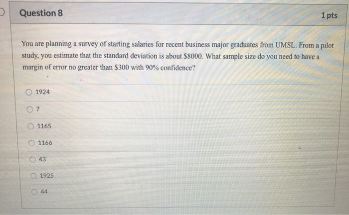 Solved Question 8 1 pts You are planning a survey of | Chegg.com