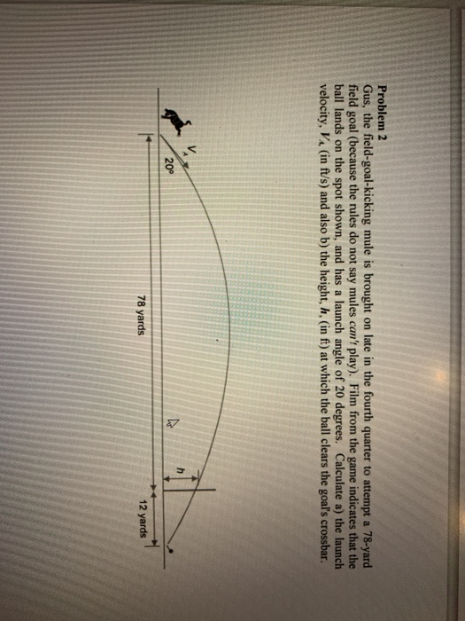 Solved Problem 2 Gus, the fieldgoalkicking mule is brought