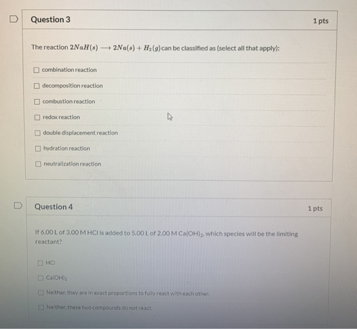 Solved D Question 3 1 pts The reaction 2NaH(8) + 2Na(s) + | Chegg.com