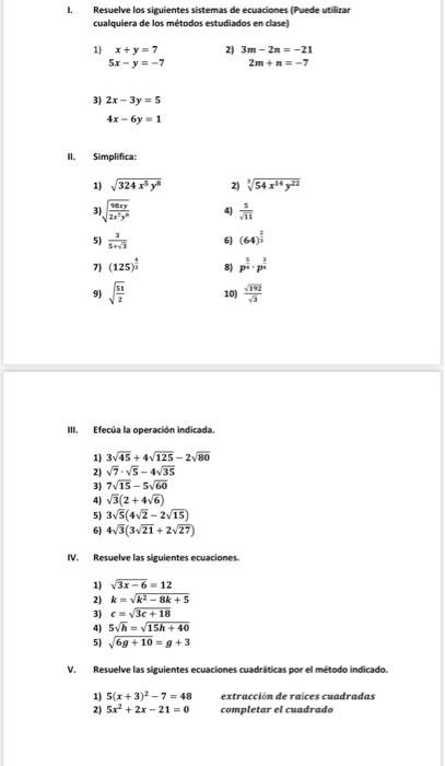 L. Resuelve los siguientes sistemas de ecuaciones (Puede utilizar cualquiera de los métodos estudiados en clase) 1) 1+ y = 7