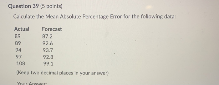 Solved Question 39 (5 points) Calculate the Mean Absolute | Chegg.com