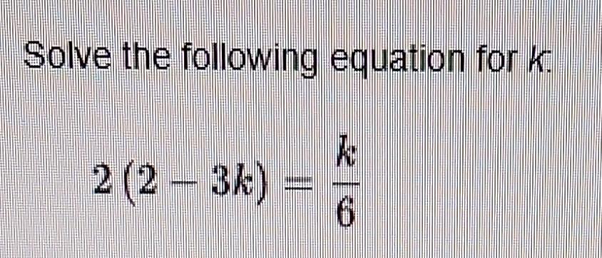 Solved Solve The Following Equation For K 2 2 3k 6k Chegg Solved Solve The Following Equation For K 2 2 3k 6k Chegg