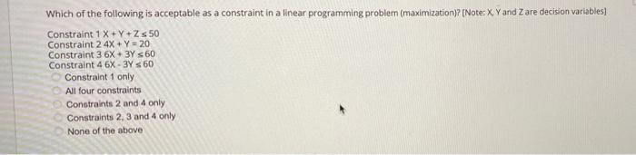 Solved Which of the following is acceptable as a constraint | Chegg.com